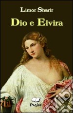 Dio e Elvira libro