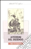 Aforismi del dissenso libro di Gianfranceschi Fausto