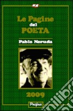 Le pagine del poeta 2009. Pablo Neruda libro