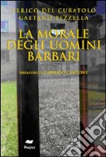 La morale degli uomini barbari