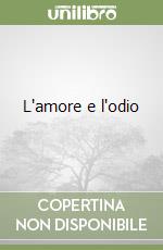 L'amore e l'odio