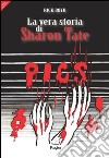 La vera storia di Sharon Tate libro di Boyd Rick
