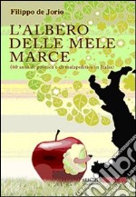 L'albero delle mele marce (60 anni di politica e di malapolitica in Italia)