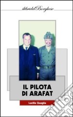 Il pilota di Arafat libro