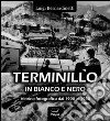 Terminillo in bianco e nero. Vetrina fotografica dal 1900 al 1980 e oltre.... Ediz. illustrata libro