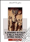 Il sionismo in Italia e nella politica estera fascista libro di Spinelli Livio