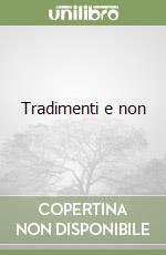 Tradimenti e non