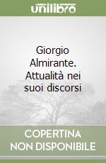 Giorgio Almirante. Attualità nei suoi discorsi