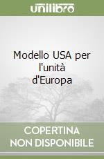 Modello USA per l'unità d'Europa libro