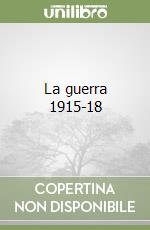 La guerra 1915-18