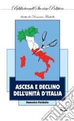 Ascesa e declino dell'Unità d'Italia libro