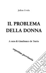 Il problema della donna. Scritti sulla femminilità 1921-1971 libro