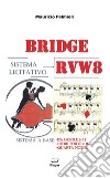 Bridge. Sistema licitativo RVW8 libro di Palmieri Maurizio