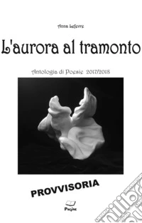 L'aurora al tramonto libro