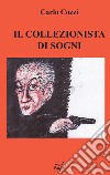 Il collezionista di sogni libro