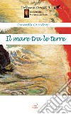 Il mare tra le terre libro