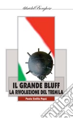 Il grande bluff. La rivoluzione del Tremila libro