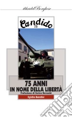 75 anni in nome della libertà libro