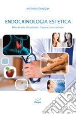 Endocrinologia estetica dalla tiroide alla cellulite libro