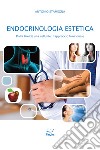 Endocrinologia estetica dalla tiroide alla cellulite libro