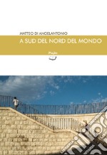 A sud del nord del mondo