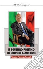 Il pensiero politico di Giorgio Almirante