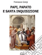 Papi, papato e santa inquisizione libro