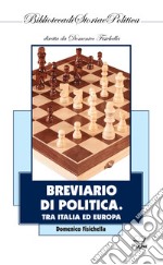 Breviario di politica. Tra Italia ed Europa libro