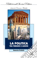 La politica tra pensiero e azione libro