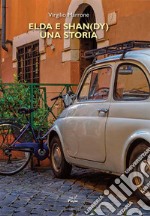 Elda e Shan(dy). Una storia libro