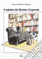 Il salotto del Dottor Coprode libro