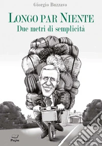 Longo par niente. Due metri di semplicità libro