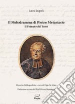 Il melodramma di Pietro Metastasio libro