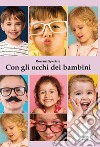 Con gli occhi dei bambini libro