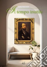 Il tempo inutile libro