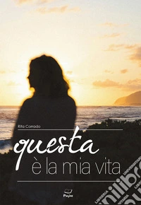 Questa è la mia vita libro