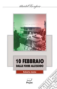 10 Febbraio dalle foibe all'esodo libro