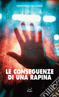 Le conseguenze di una rapina libro