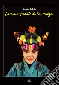 Lascia impronte di te, scalza libro