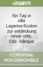 Ein Tag in villa Lagarina-Routen zur entdeckung never orte. Ediz. bilingue