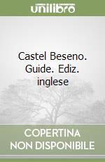 Castel Beseno. Guide. Ediz. inglese