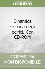 Dinamica sismica degli edifici. Con CD-ROM