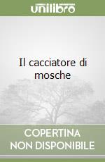 Il cacciatore di mosche libro