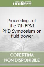 Proceedings of the 7th FPNI PHD Symposium on fluid power libro