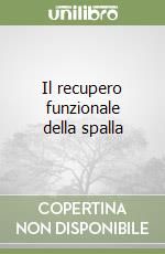 Il recupero funzionale della spalla libro