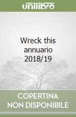 Wreck this annuario 2018/19 libro