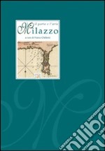 Milazzo. Il porto e l'arte libro