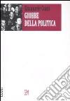 Giobbe della politica. Percorsi politici ed esperienze di vita (1943-1991) libro