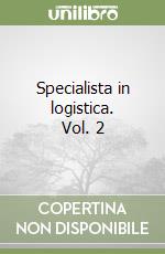 Specialista in logistica. Vol. 2 libro