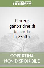 Lettere garibaldine di Riccardo Luzzatto